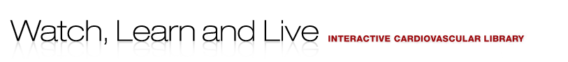 Cardiovascular Media Library. Watch. Learn. Live.